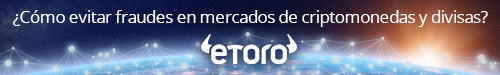 Consejos de seguridad y opiniones sobre eToro para no ser estafado